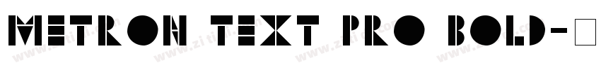 Metron Text Pro Bold字体转换